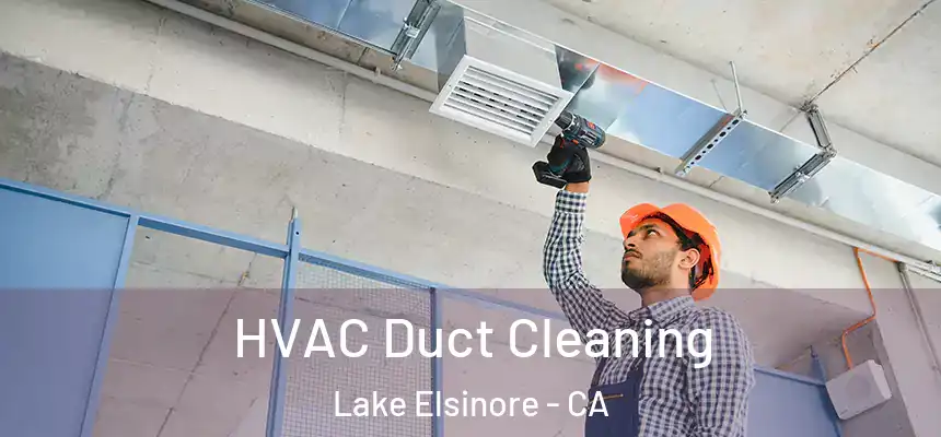 HVAC Duct Cleaning Lake Elsinore - CA